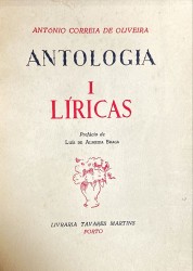 ANTOLOGIA. I - Líricas. Escolha de João Corrêa d'Oliveira e Padre Moreira das Neves. Prefácio de Luís de Almeida Braga. II - Pátria. Prefácio de João Ameal.